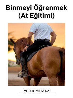 cover image of Binmeyi Öğrenmek (At Eğitimi)